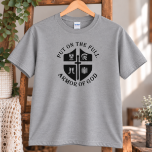 Put On the Full Armor of God T-Shirt