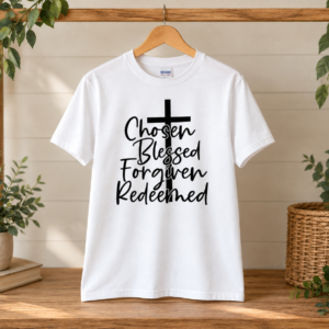 Chosen Blessed Forgiven Redeemed Christian T-Shirt