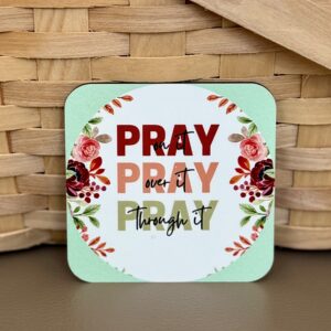 “Pray on It, Pray Over It, Pray Through It” Green Square Magnet